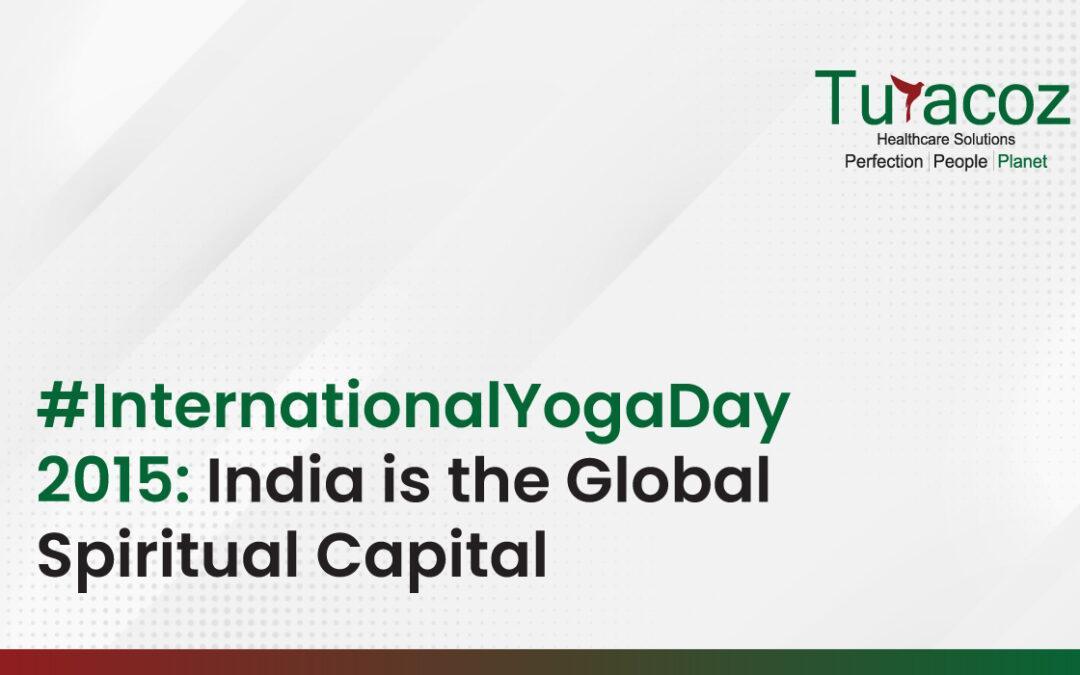 #InternationalYogaDay2015: India is the Global Spiritual Capital