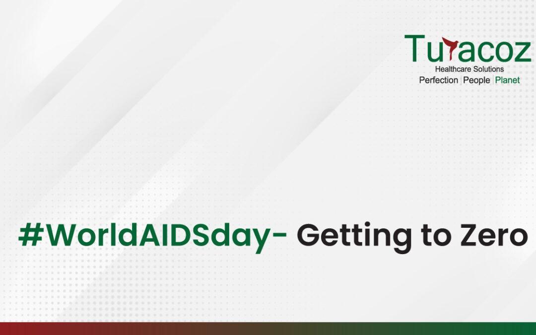 #WorldAIDSday- Getting to Zero