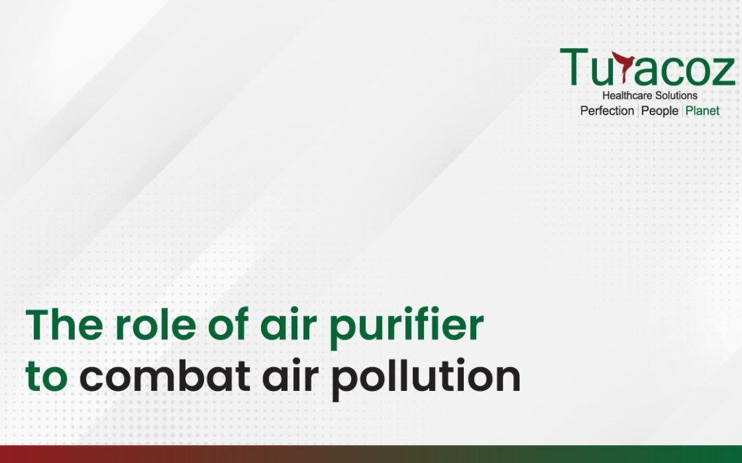 The role of air purifier to combat air pollution