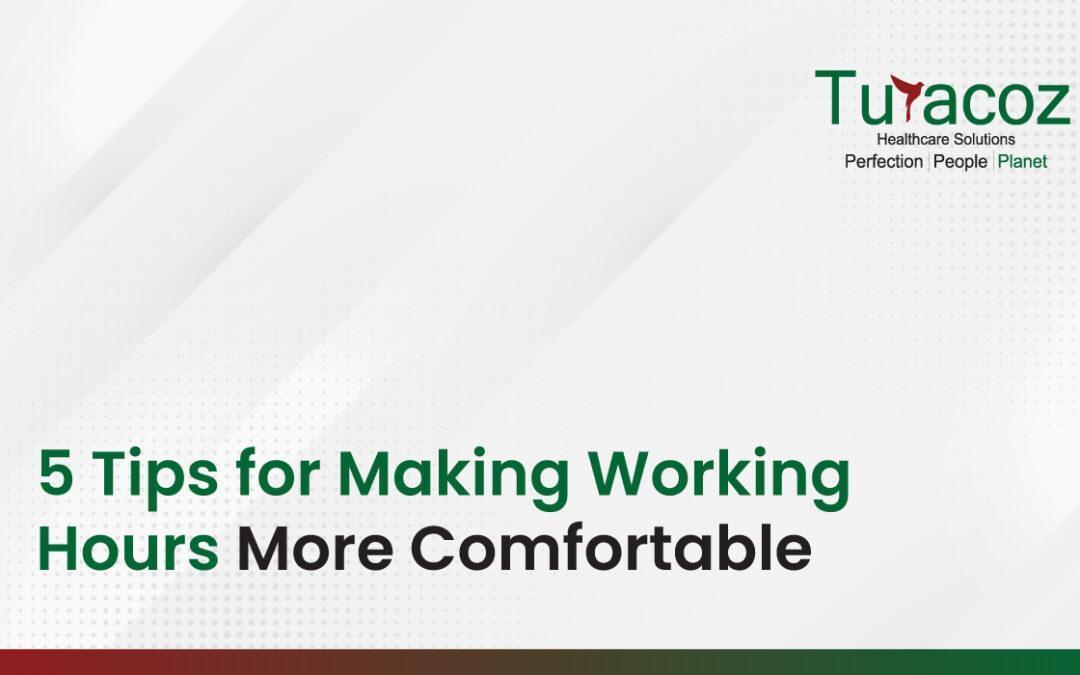 5 Tips for Making Working Hours More Comfortable