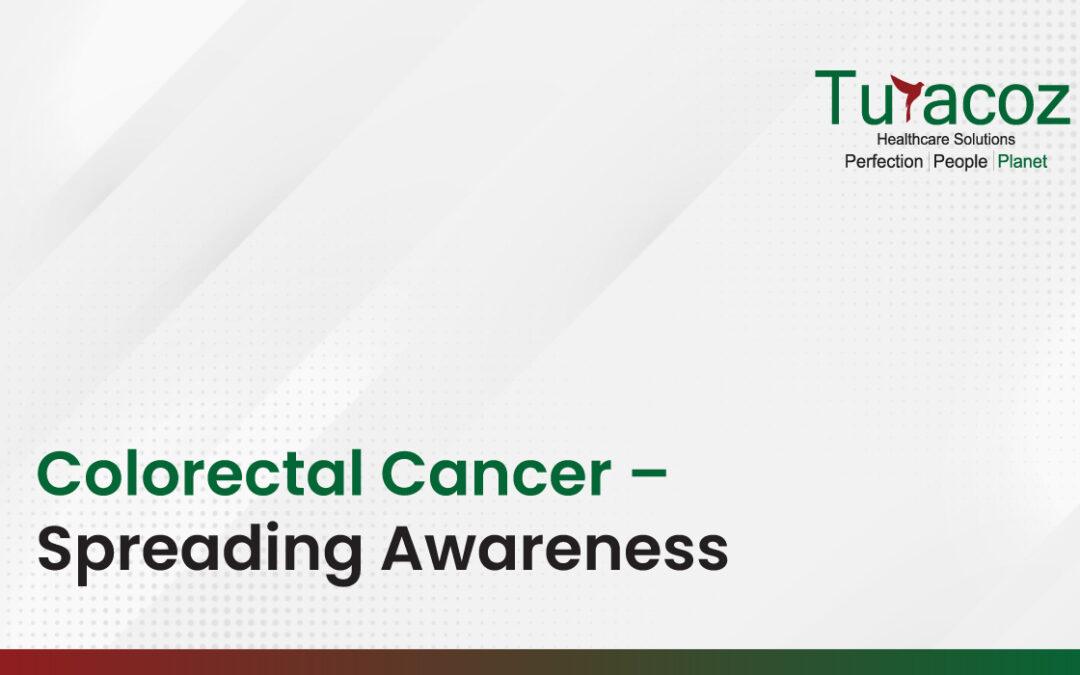 Colorectal Cancer – Spreading Awareness
