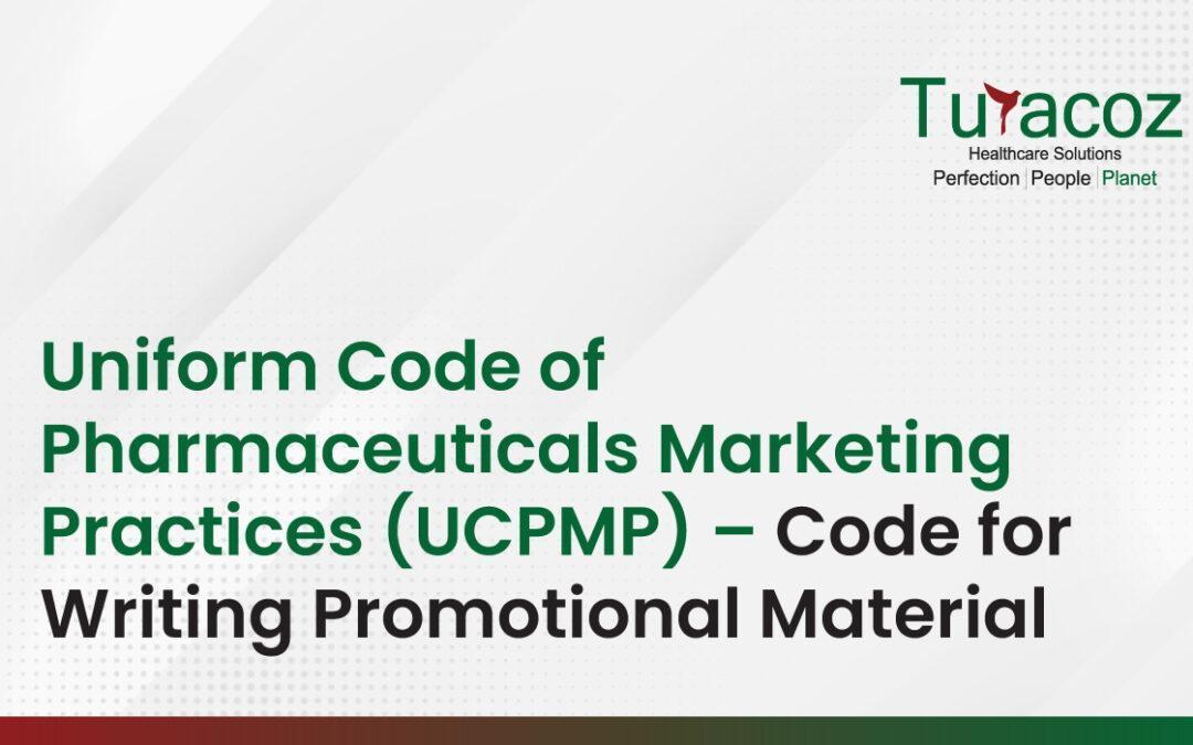 Uniform Code of Pharmaceuticals Marketing Practices (UCPMP) – Code for Writing Promotional Material