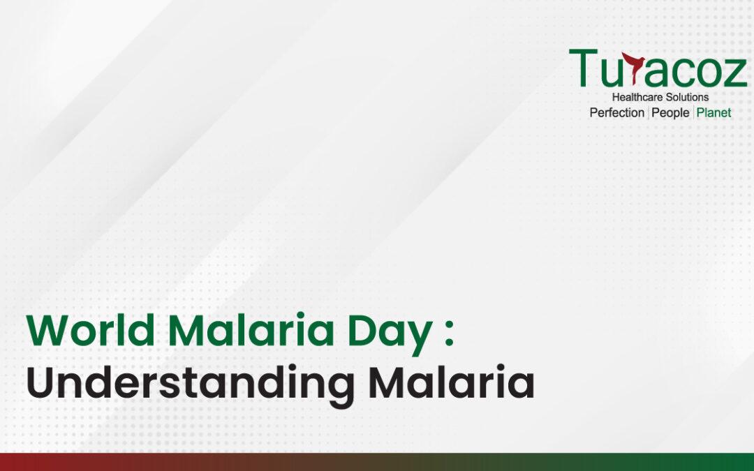 World Malaria Day : Understanding Malaria