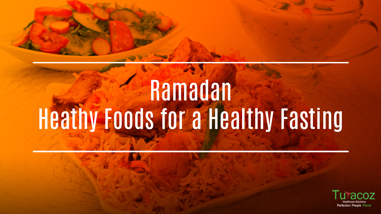 Ramadan: Healthy Foods for a Healthy Fasting – Turacoz Healthcare Solutions