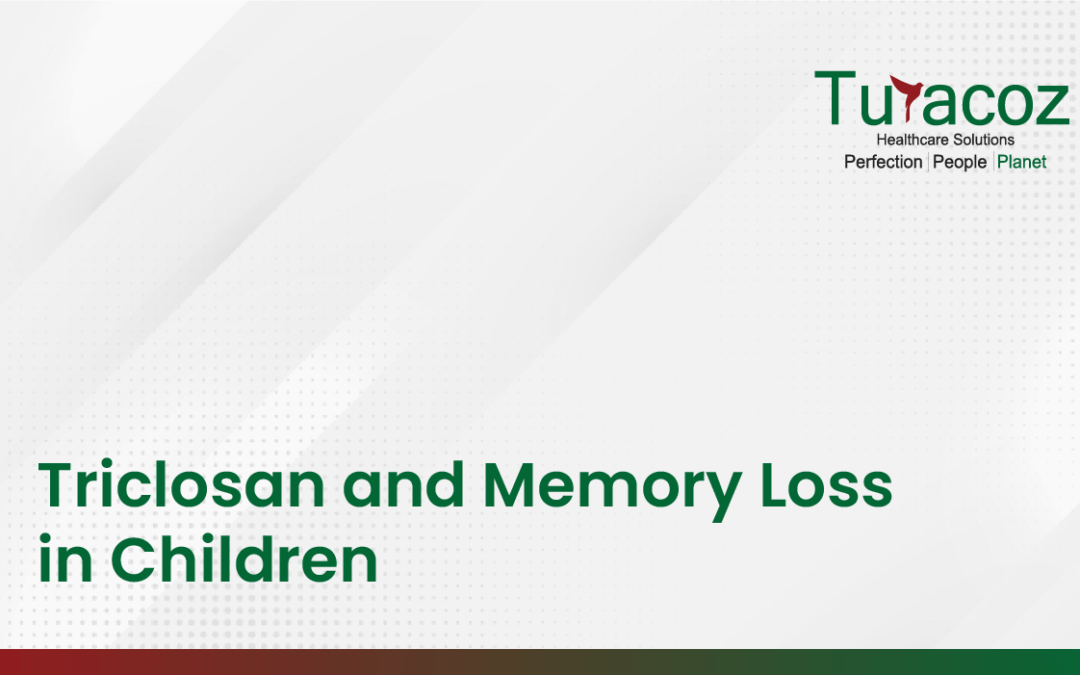 Triclosan and Memory Loss in Children