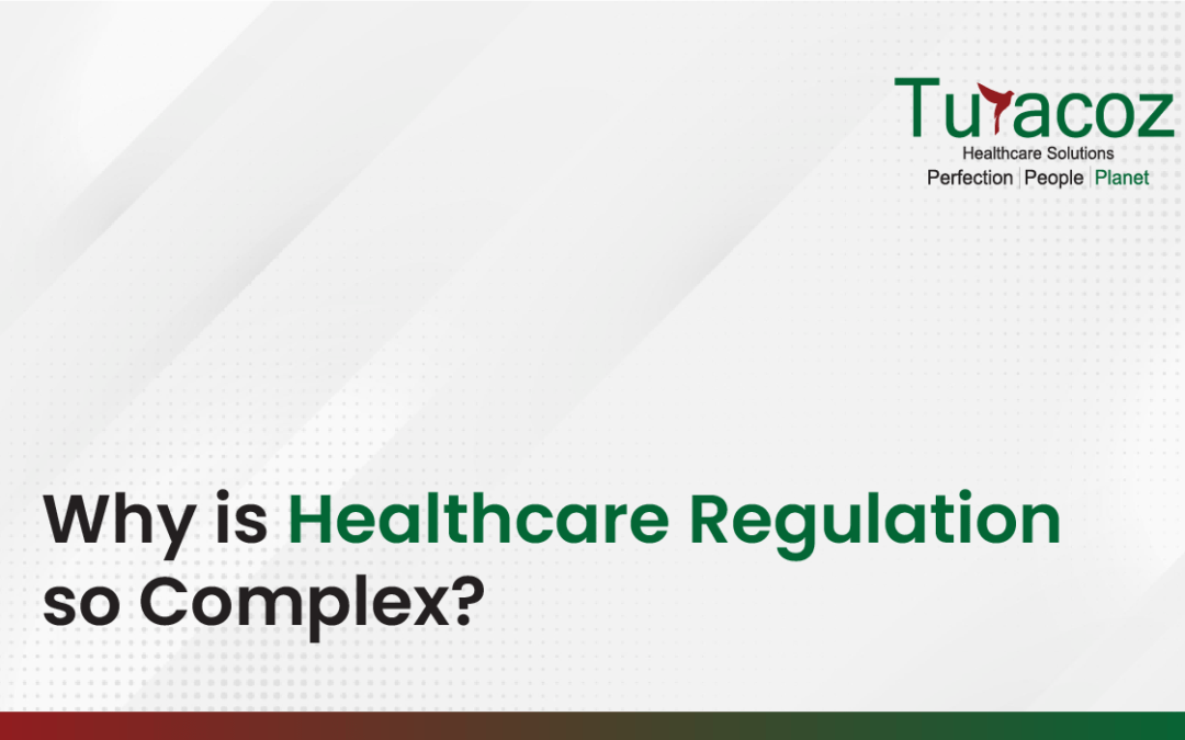 Why is Healthcare Regulation so Complex?