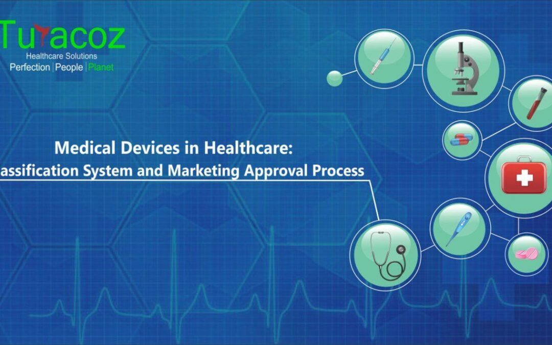 Medical Devices in Healthcare: Their Classification System and The Marketing Approval Process