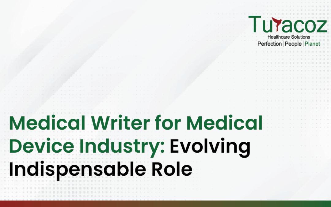 Medical Writer for Medical Device Industry: Evolving Indispensable Role