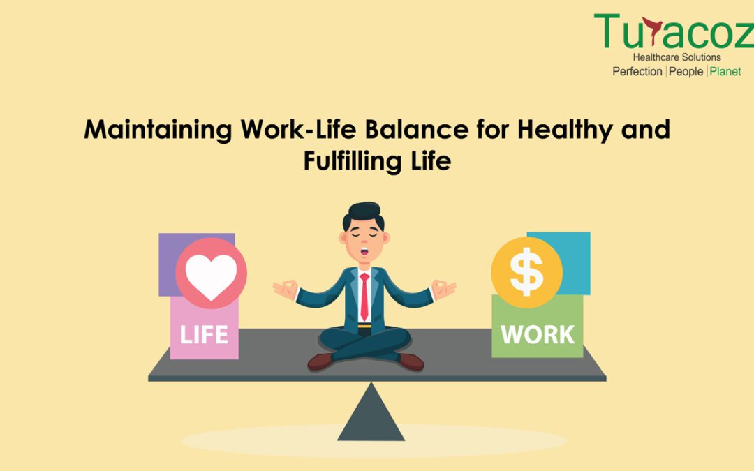 Maintaining Work-Life Balance for Healthy and Fulfilling Life