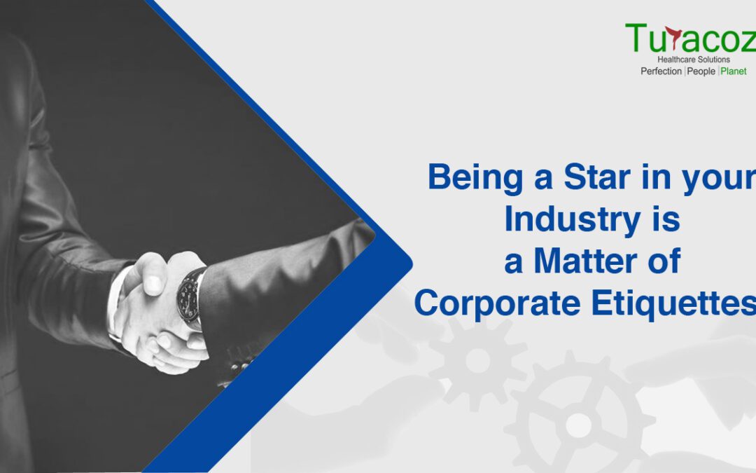 Being a Star in your Industry is a Matter of Corporate Etiquettes!