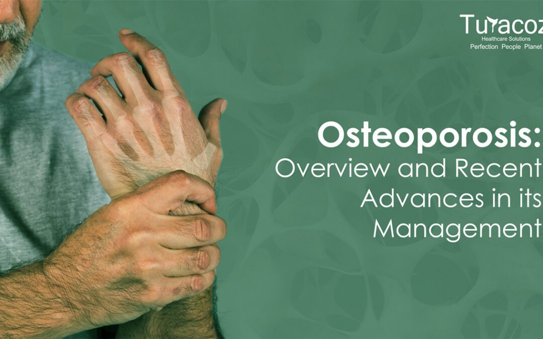 Osteoporosis: Overview and Recent Advances in its Management