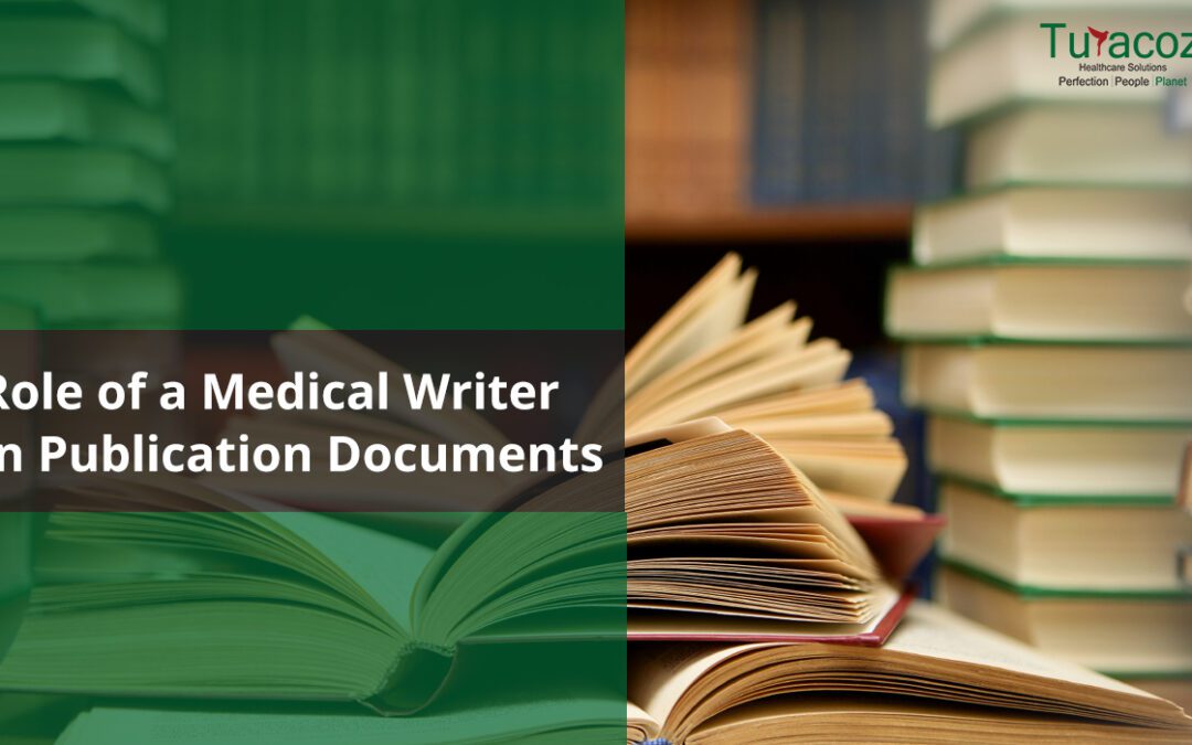 Role of a Medical Writer in Publication Documents