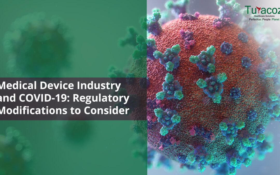 Medical Device Industry and COVID-19: Regulatory Modifications to Consider