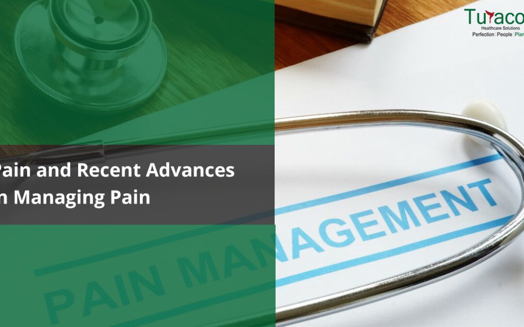 Pain and Recent Advances in Managing Pain