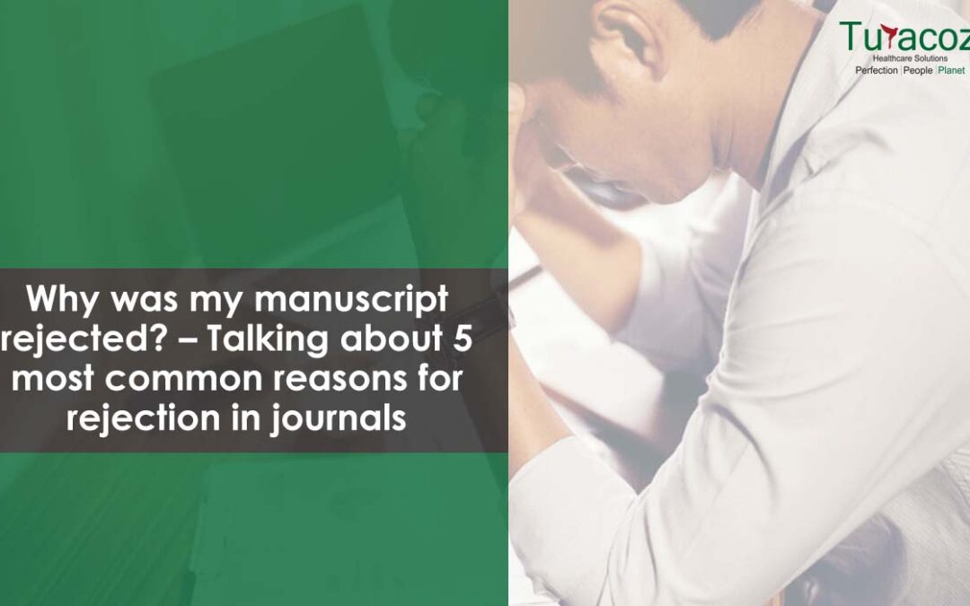 Why was my manuscript rejected? – Talking about 5 most common reasons for rejection in journals
