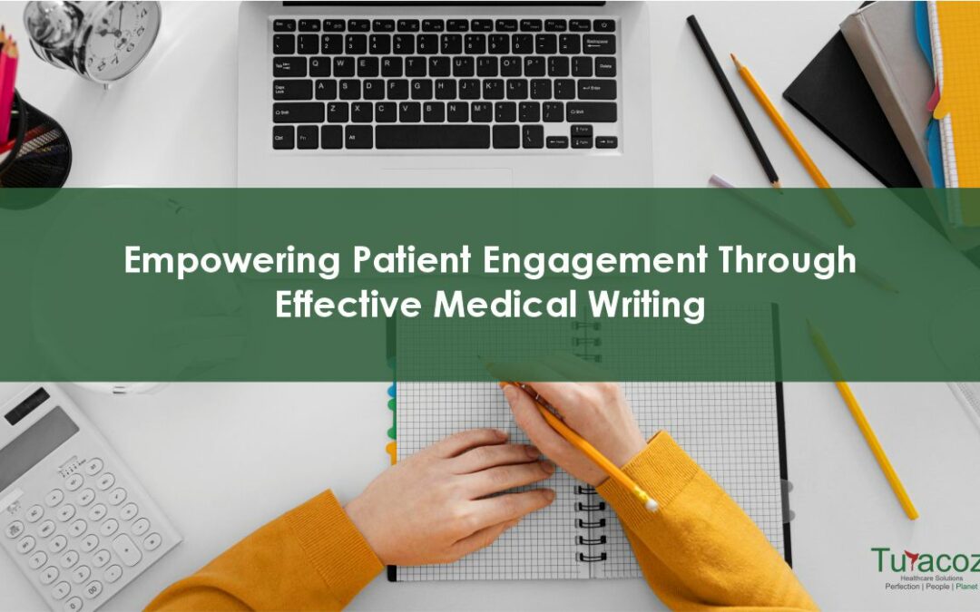 Empowering Patient Engagement Through Effective Medical Writing