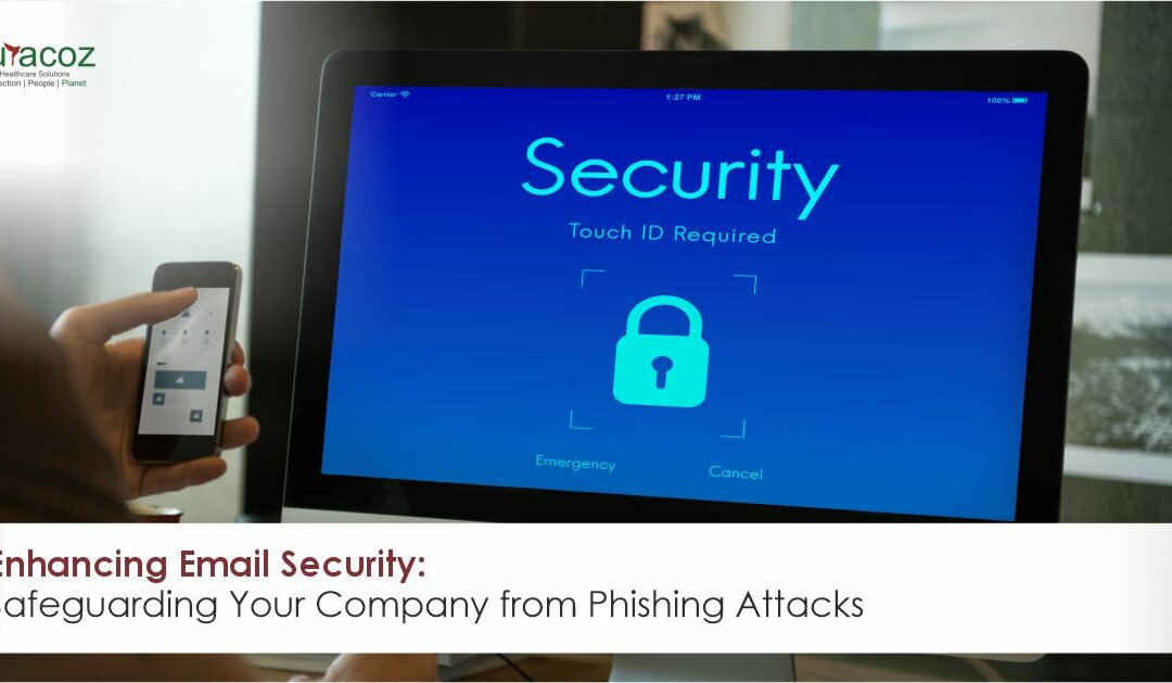 Enhancing Email Security: Safeguarding Your Company from Phishing Attacks
