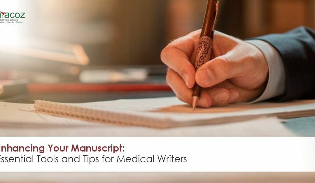 Enhancing Your Manuscript: Essential Tools and Tips for Medical Writers