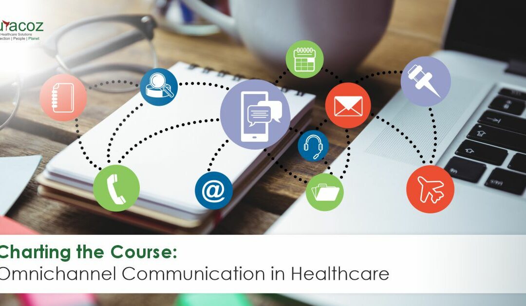 Charting the Course: Omnichannel Communication in Healthcare