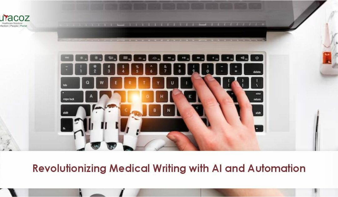 Revolutionizing Medical Writing with AI and Automation