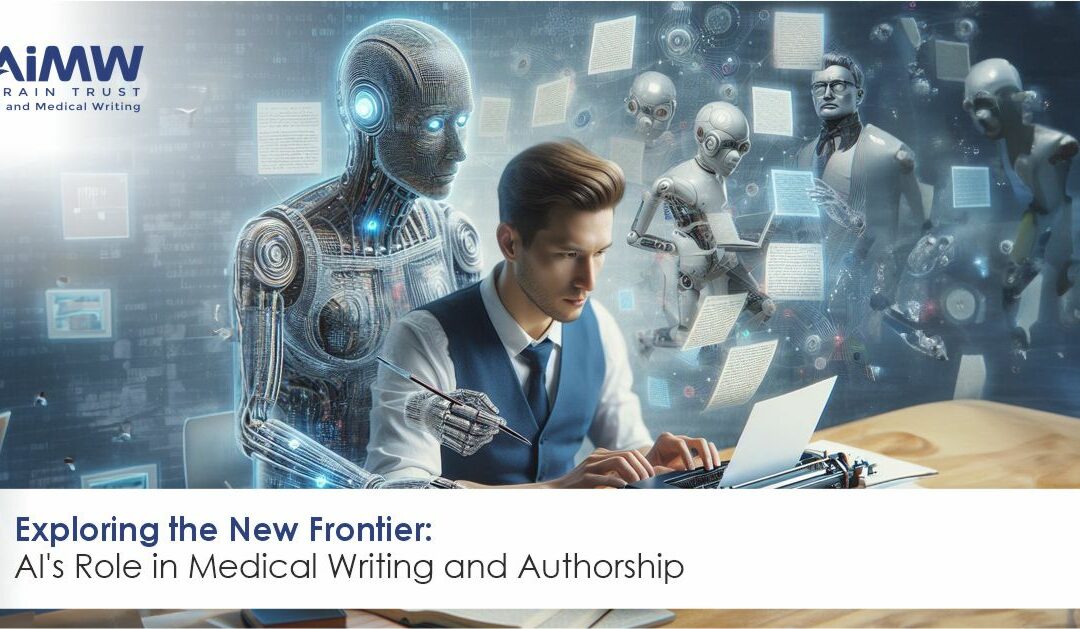 Exploring the New Frontier: AI’s Role in Medical Writing and Authorship