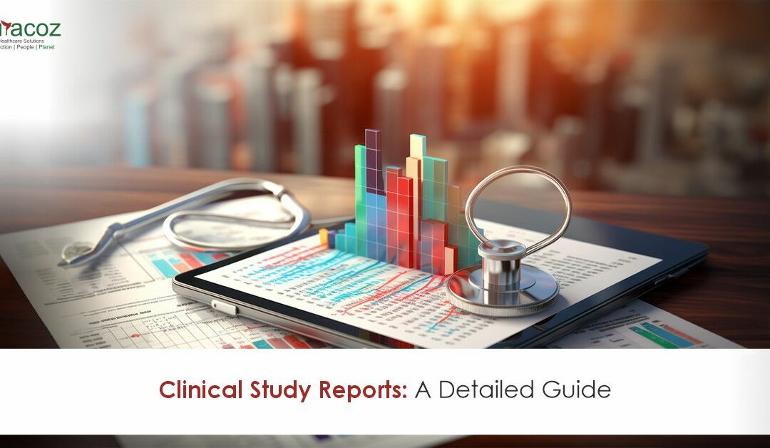 Clinical Study Reports: A Detailed Guide
