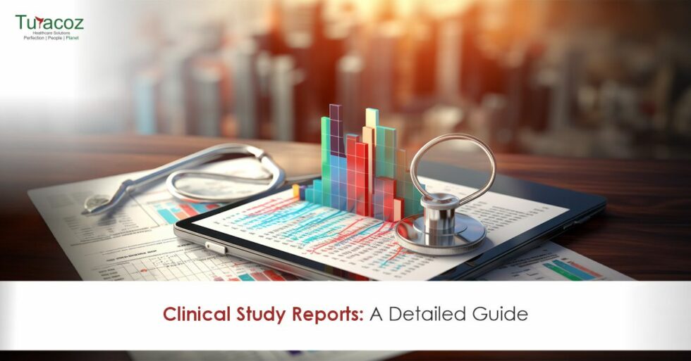 Clinical Study Reports: A Detailed Guide