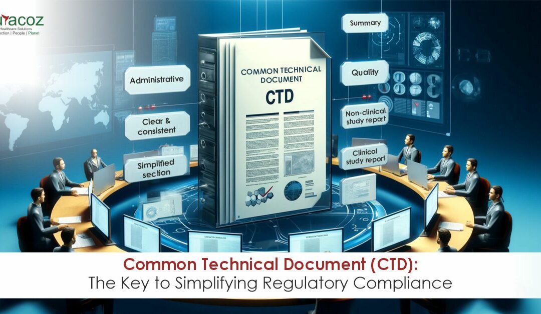 Common Technical Document (CTD): The Key to Simplifying Regulatory Compliance