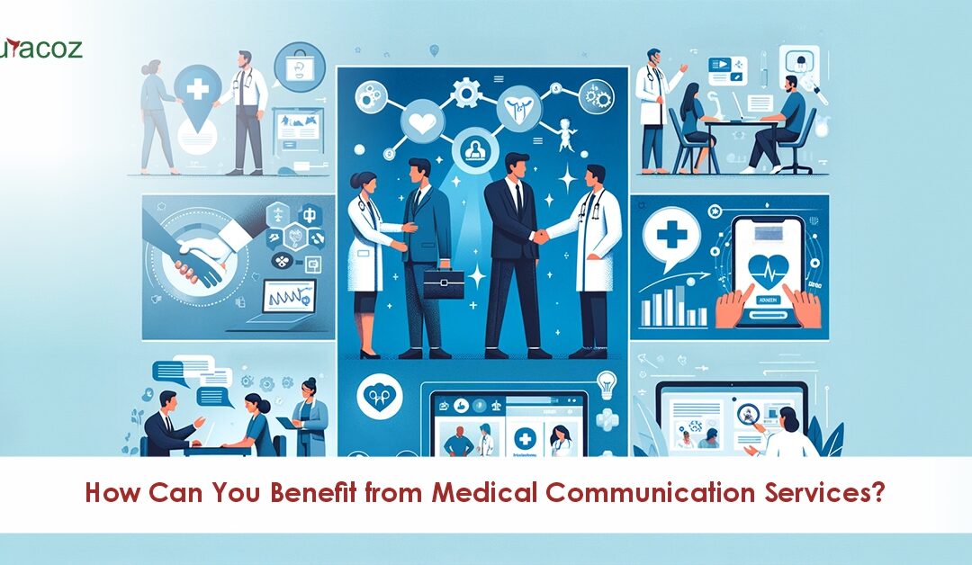 How Can You Benefit from Medical Communication services?