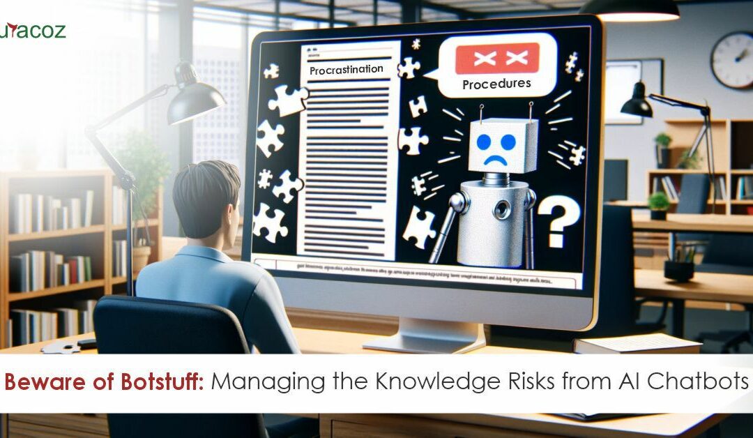 Beware of Botstuff: Managing the Knowledge Risks from AI Chatbots