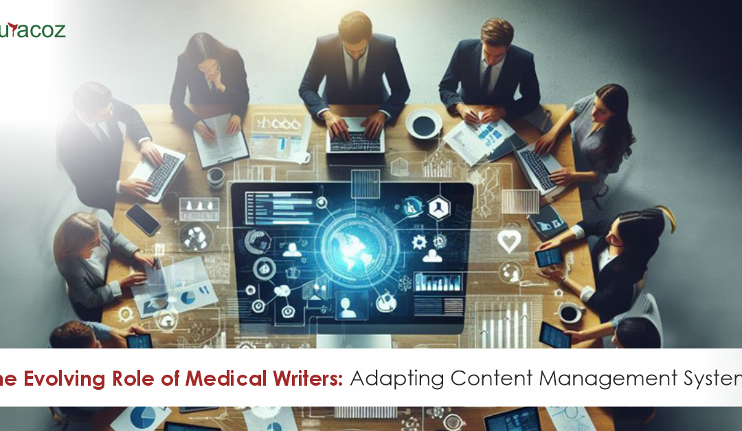 The Evolving Role of Medical Writers: Adapting Content Management Systems